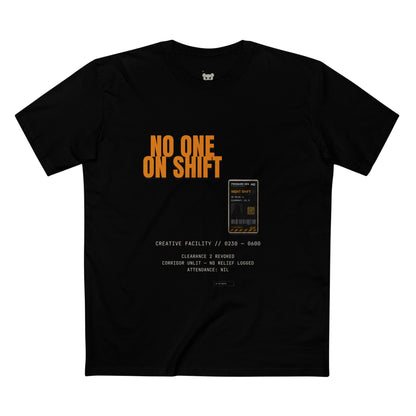 No One On Shift — Adult Staple Tee