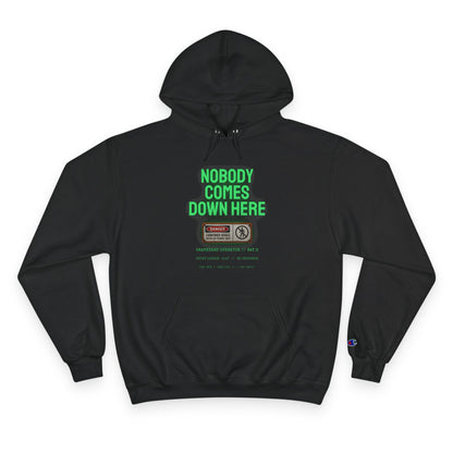 Nobody Comes Down Here - Champion Hoodie
