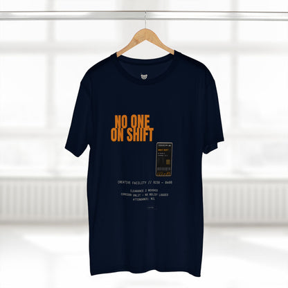 No One On Shift — Adult Staple Tee