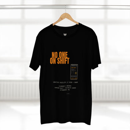 No One On Shift — Adult Staple Tee