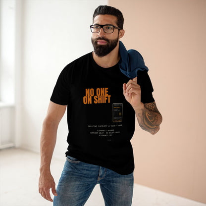 No One On Shift — Adult Staple Tee